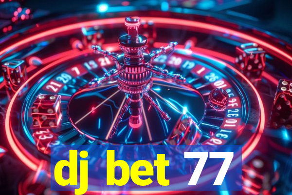 dj bet 77